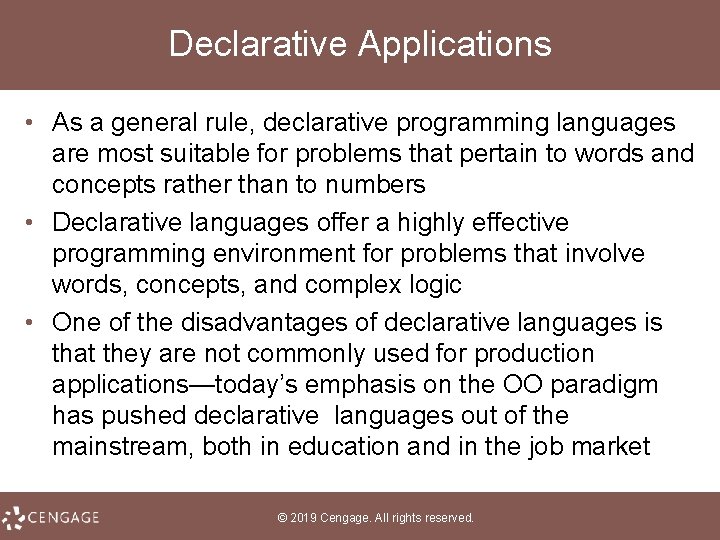 Declarative Applications • As a general rule, declarative programming languages are most suitable for