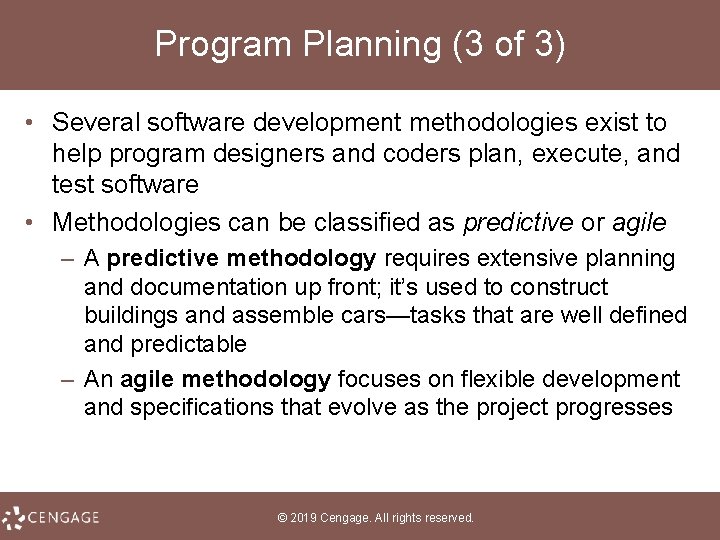Program Planning (3 of 3) • Several software development methodologies exist to help program