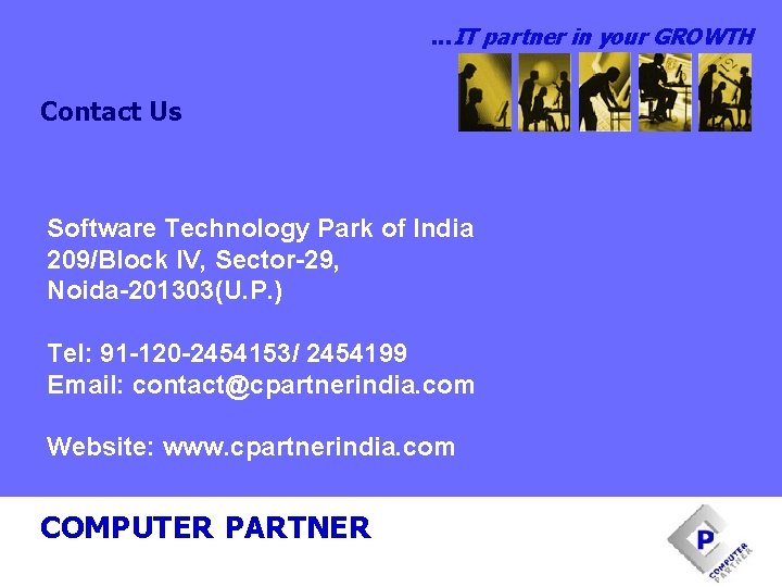 . . . IT partner in your GROWTH Contact Us Software Technology Park of