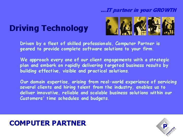 . . . IT partner in your GROWTH Driving Technology Driven by a fleet