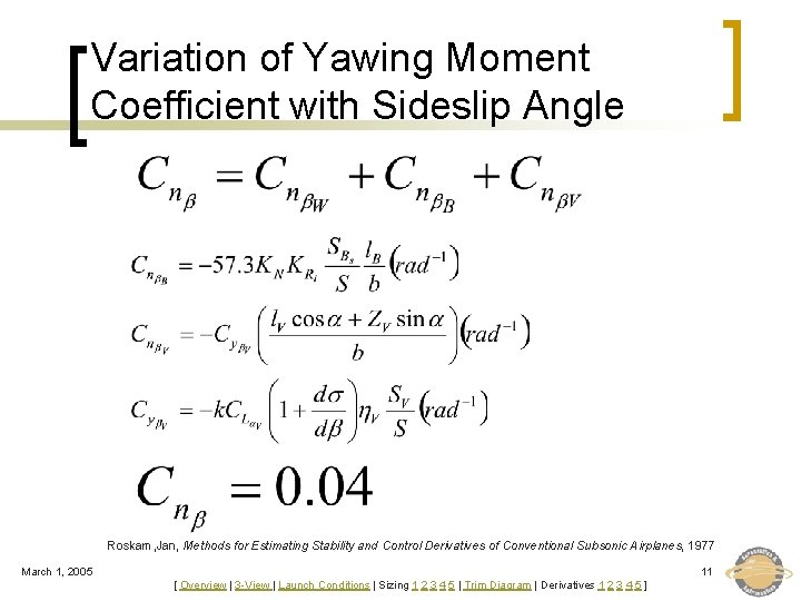 Variation of Yawing Moment Coefficient with Sideslip Angle Roskam, Jan, Methods for Estimating Stability