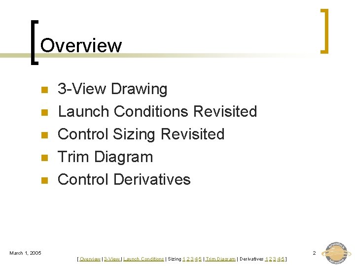 Overview n n n 3 -View Drawing Launch Conditions Revisited Control Sizing Revisited Trim