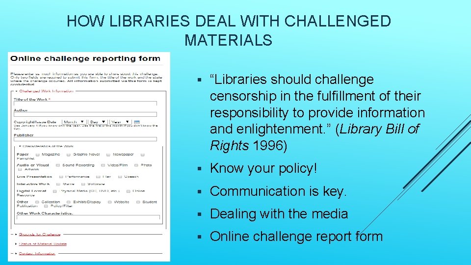 HOW LIBRARIES DEAL WITH CHALLENGED MATERIALS § “Libraries should challenge censorship in the fulfillment