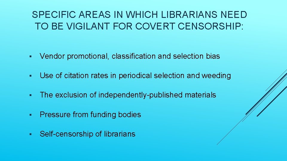 SPECIFIC AREAS IN WHICH LIBRARIANS NEED TO BE VIGILANT FOR COVERT CENSORSHIP: § Vendor