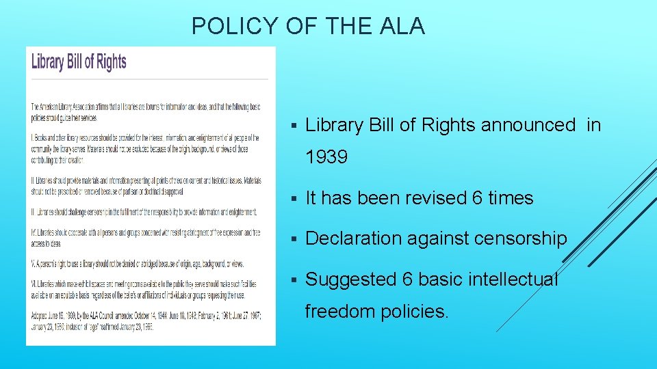 POLICY OF THE ALA § Library Bill of Rights announced in 1939 § It