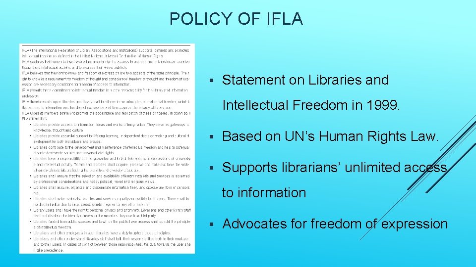 POLICY OF IFLA § Statement on Libraries and Intellectual Freedom in 1999. § Based