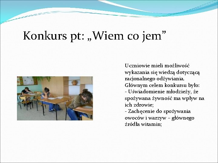 Konkurs pt: „Wiem co jem” Uczniowie mieli możliwość wykazania się wiedzą dotyczącą racjonalnego odżywiania.