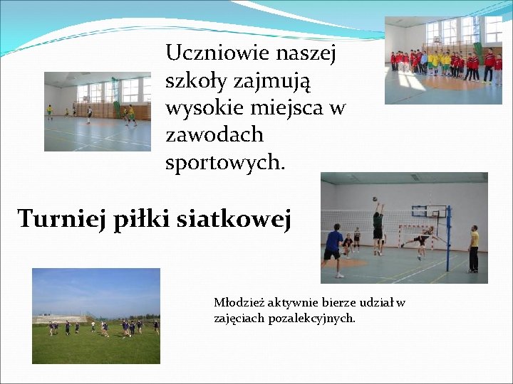 Uczniowie naszej szkoły zajmują wysokie miejsca w zawodach sportowych. Turniej piłki siatkowej Młodzież aktywnie