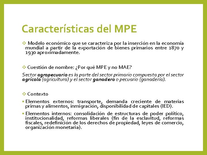 Características del MPE v Modelo económico que se caracteriza por la inserción en la