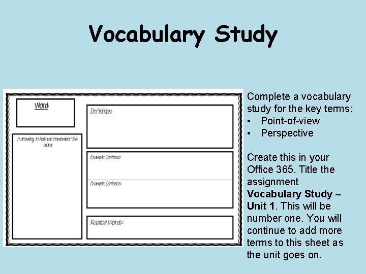 Vocabulary Study Complete a vocabulary study for the key terms: • Point-of-view • Perspective