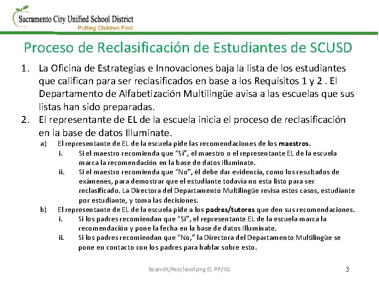 Proceso de Reclasificación de Estudiantes de SCUSD 1. La Oficina de Estrategias e Innovaciones Proceso de Reclasificación de Estudiantes de SCUSD 1. La Oficina de Estrategias e Innovaciones