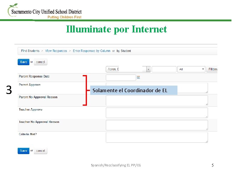 Illuminate por Internet 3 Solamente el Coordinador de EL Spanish/Recclassifying EL PP/CG 5 Illuminate por Internet 3 Solamente el Coordinador de EL Spanish/Recclassifying EL PP/CG 5
