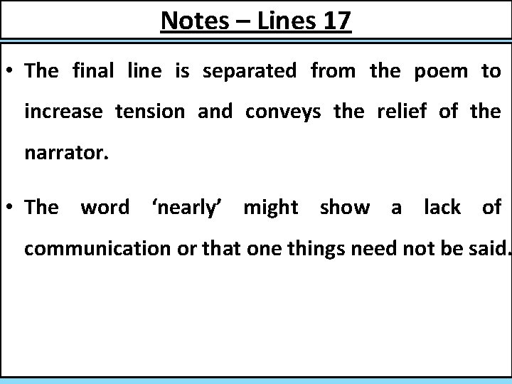 Notes – Lines 17 • The final line is separated from the poem to