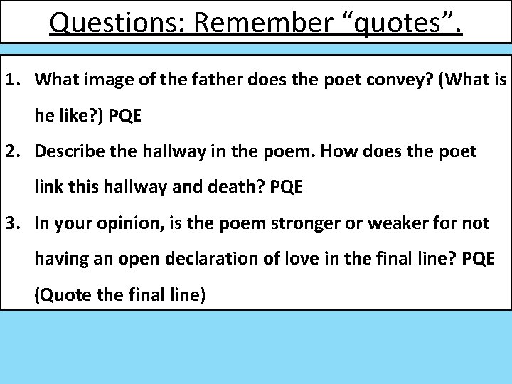 Questions: Remember “quotes”. 1. What image of the father does the poet convey? (What