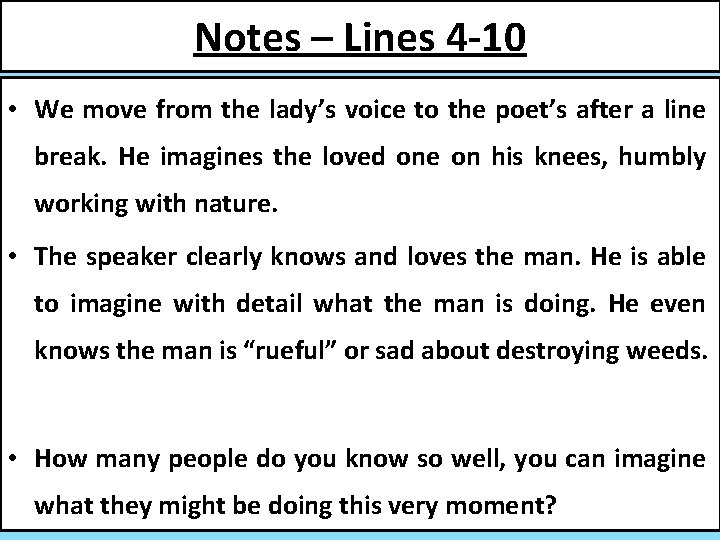 Notes – Lines 4 -10 • We move from the lady’s voice to the