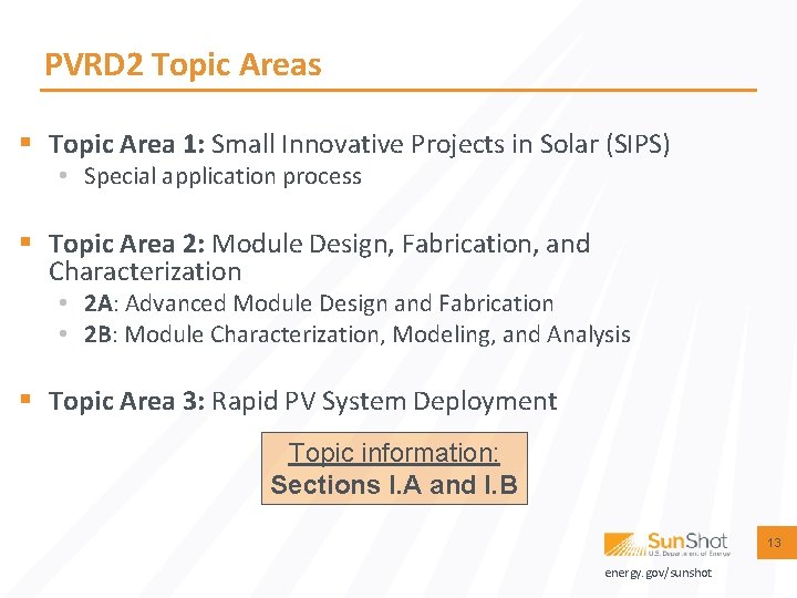PVRD 2 Topic Areas § Topic Area 1: Small Innovative Projects in Solar (SIPS)