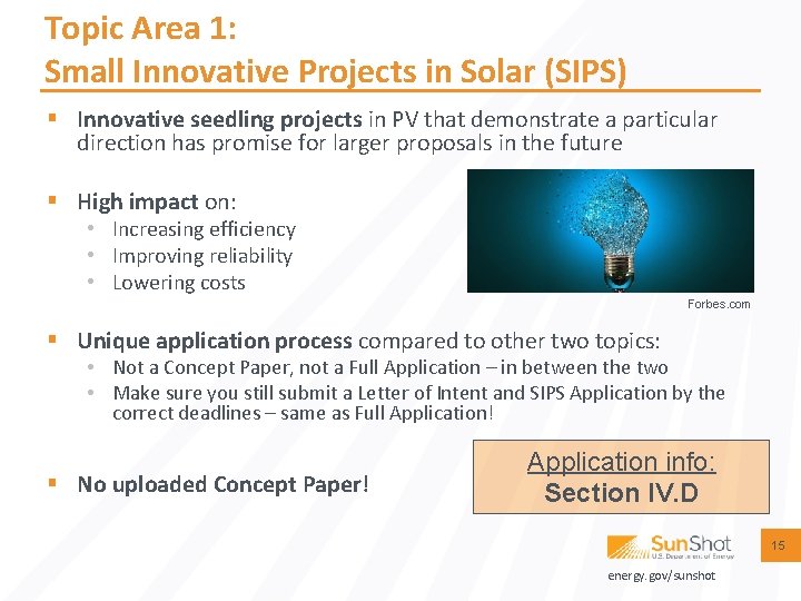 Topic Area 1: Small Innovative Projects in Solar (SIPS) § Innovative seedling projects in