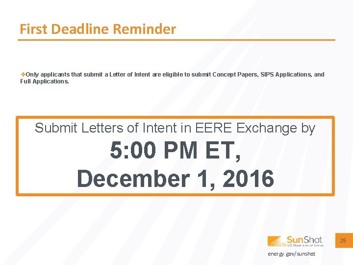 First Deadline Reminder v. Only applicants that submit a Letter of Intent are eligible