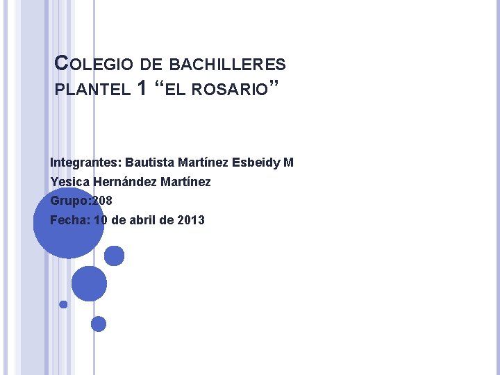 COLEGIO DE BACHILLERES PLANTEL 1 EL ROSARIO Integrantes