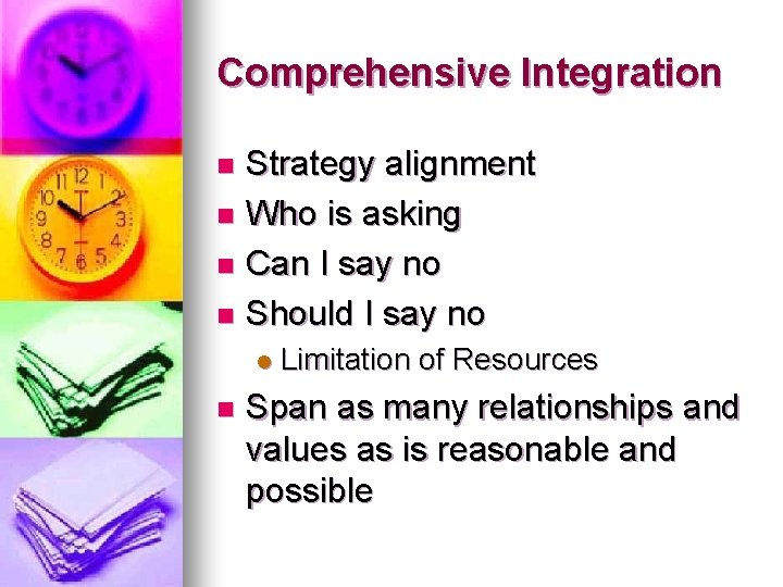 Comprehensive Integration Strategy alignment n Who is asking n Can I say no n