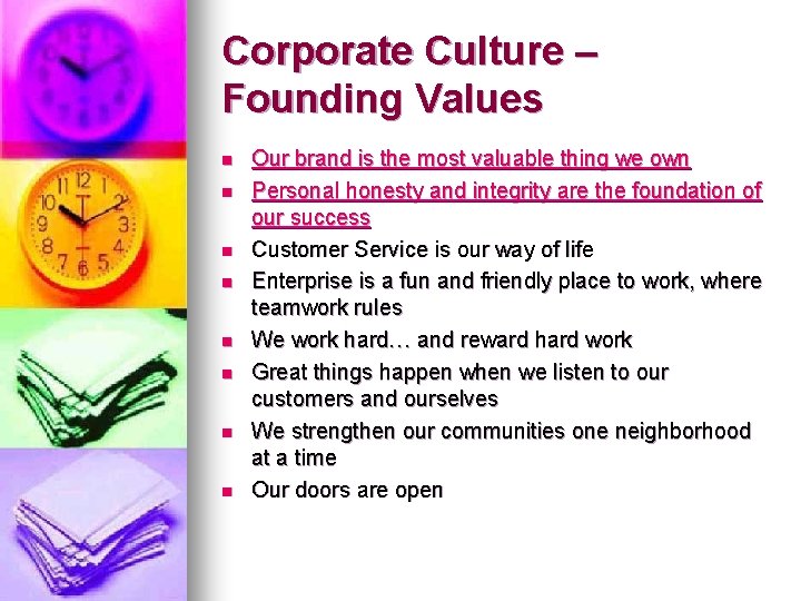 Corporate Culture – Founding Values n n n n Our brand is the most