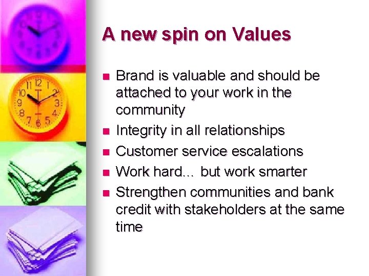 A new spin on Values n n n Brand is valuable and should be