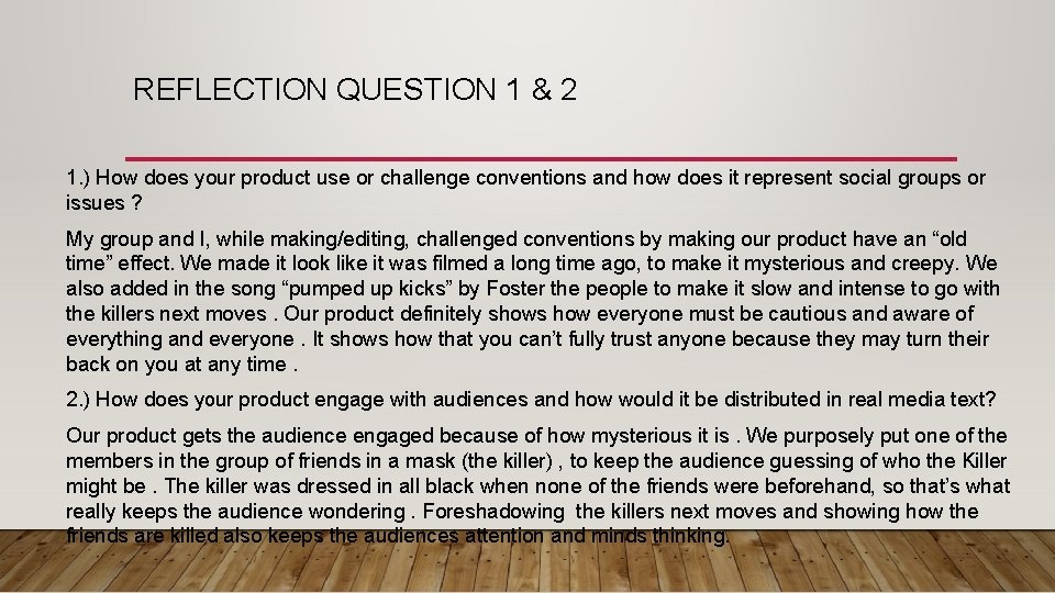 REFLECTION QUESTION 1 & 2 1. ) How does your product use or challenge
