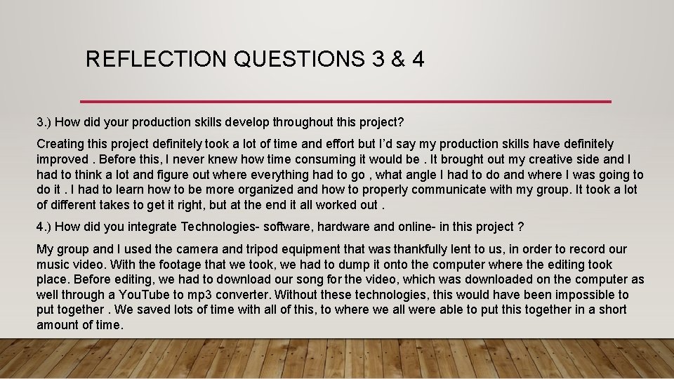 REFLECTION QUESTIONS 3 & 4 3. ) How did your production skills develop throughout