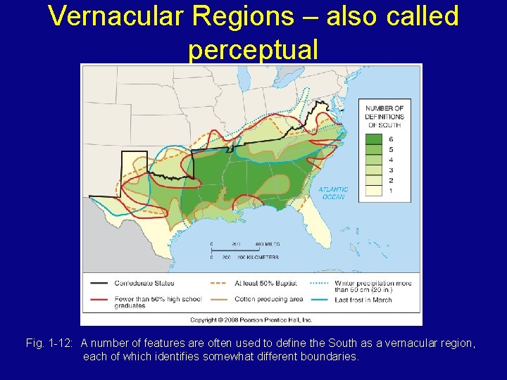 Vernacular Regions – also called perceptual Fig. 1 -12: A number of features are