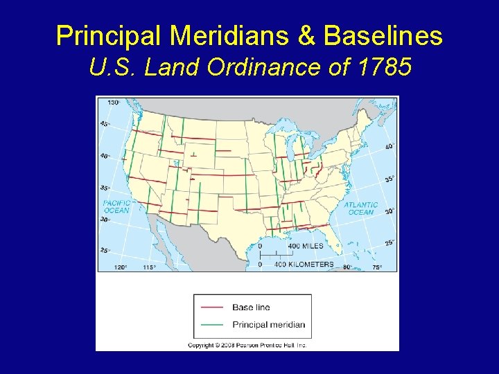 Principal Meridians & Baselines U. S. Land Ordinance of 1785 