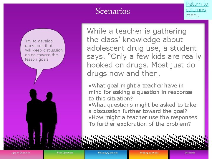 Return to Return columnsto columns menu Scenarios Try to develop questions that will keep