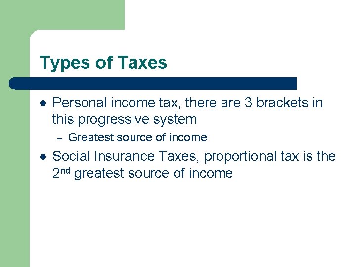 Types of Taxes l Personal income tax, there are 3 brackets in this progressive
