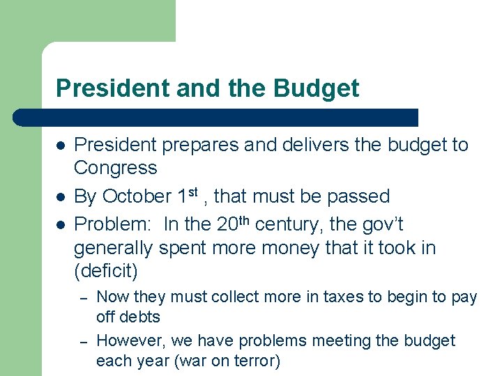 President and the Budget l l l President prepares and delivers the budget to