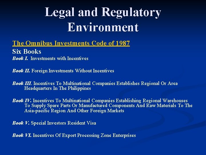Legal and Regulatory Environment The Omnibus Investments Code of 1987 Six Books Book I.