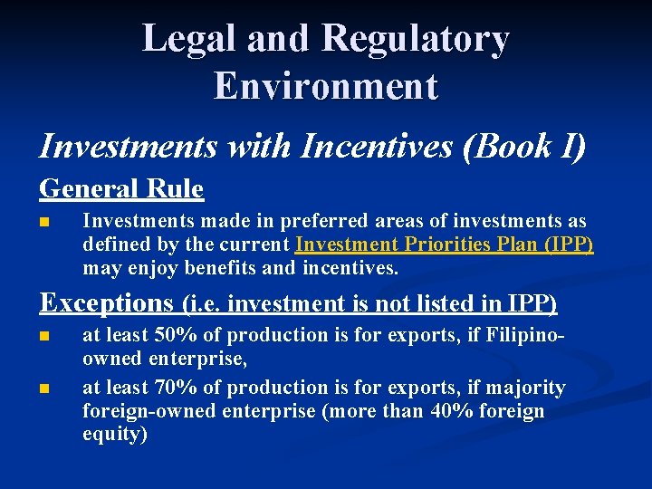 Legal and Regulatory Environment Investments with Incentives (Book I) General Rule n Investments made