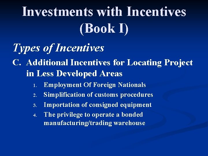 Investments with Incentives (Book I) Types of Incentives C. Additional Incentives for Locating Project