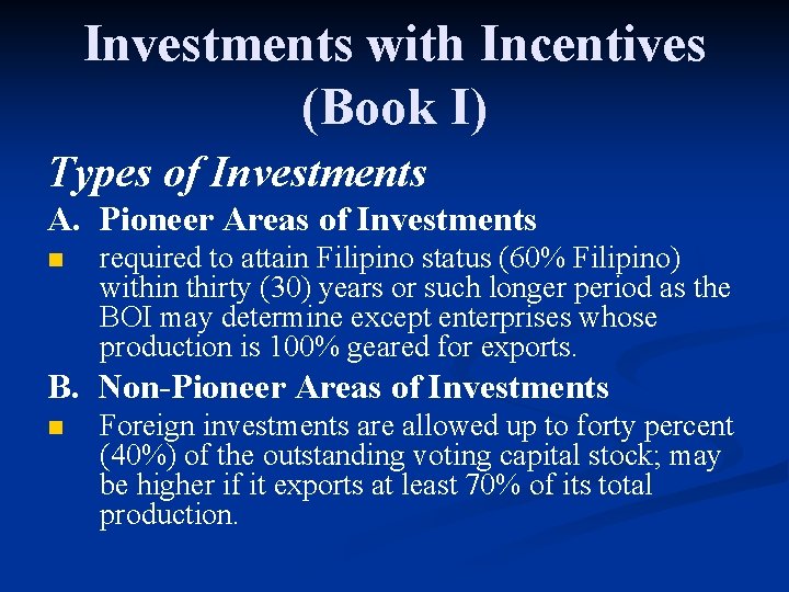 Investments with Incentives (Book I) Types of Investments A. Pioneer Areas of Investments n