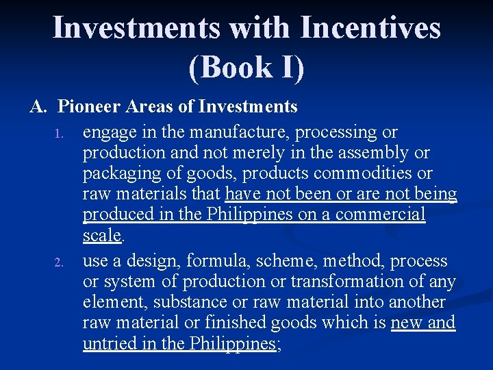 Investments with Incentives (Book I) A. Pioneer Areas of Investments 1. engage in the