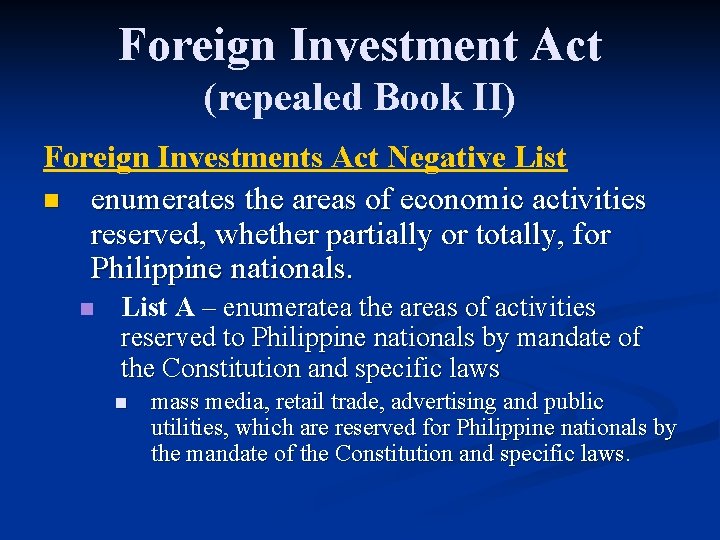 Foreign Investment Act (repealed Book II) Foreign Investments Act Negative List n enumerates the