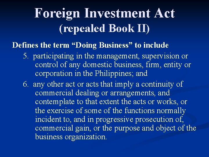 Foreign Investment Act (repealed Book II) Defines the term “Doing Business” to include 5.