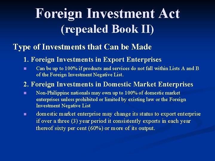 Foreign Investment Act (repealed Book II) Type of Investments that Can be Made 1.