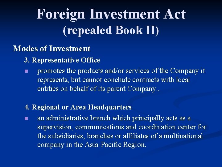 Foreign Investment Act (repealed Book II) Modes of Investment 3. Representative Office n promotes