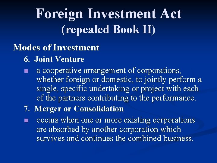 Foreign Investment Act (repealed Book II) Modes of Investment 6. Joint Venture n a