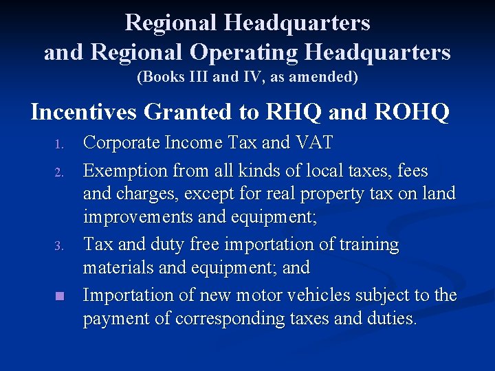 Regional Headquarters and Regional Operating Headquarters (Books III and IV, as amended) Incentives Granted