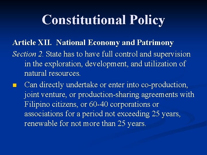 Constitutional Policy Article XII. National Economy and Patrimony Section 2. State has to have