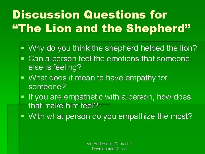 Discussion Questions for “The Lion and the Shepherd” § Why do you think the Discussion Questions for “The Lion and the Shepherd” § Why do you think the