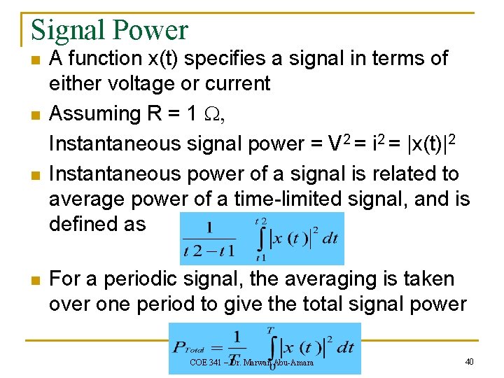 Signal Power n n A function x(t) specifies a signal in terms of either