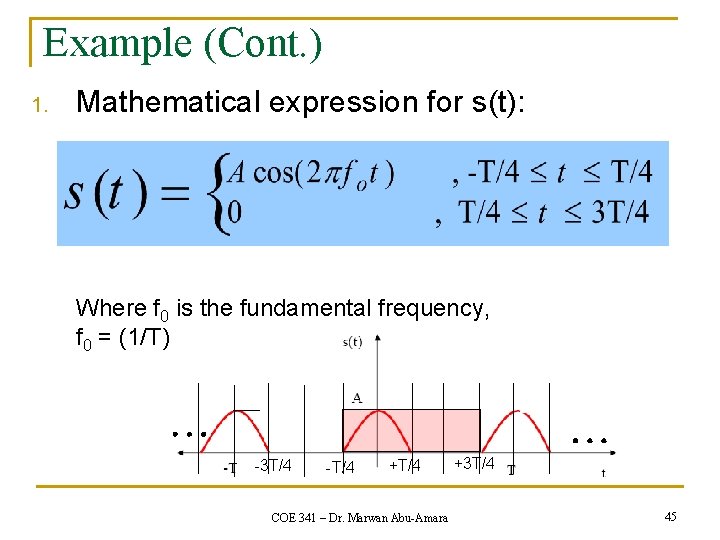 Example (Cont. ) 1. Mathematical expression for s(t): Where f 0 is the fundamental