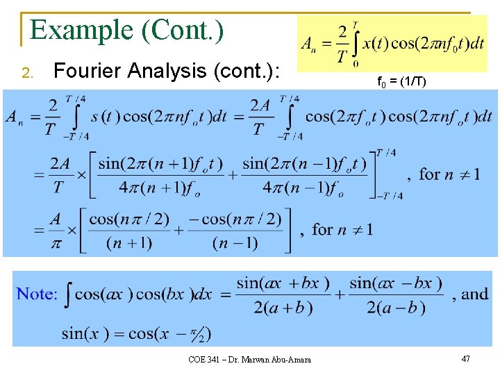 Example (Cont. ) 2. Fourier Analysis (cont. ): COE 341 – Dr. Marwan Abu-Amara