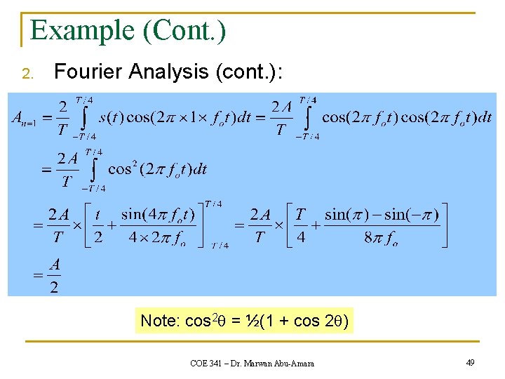 Example (Cont. ) 2. Fourier Analysis (cont. ): Note: cos 2 q = ½(1